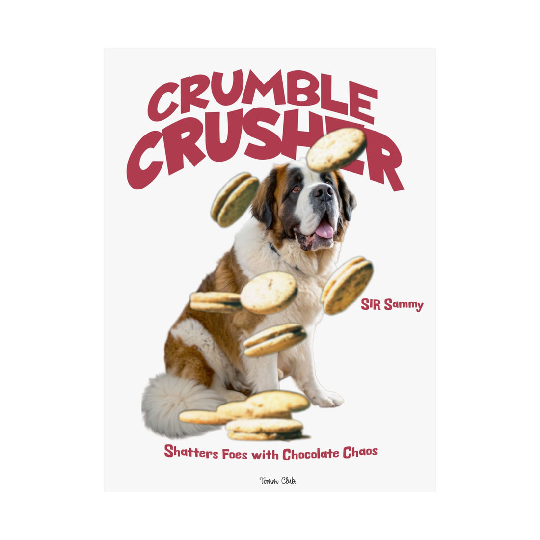 CRUMBLE CRUSHER - Custom Pet Poster